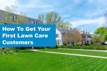 How To Get Your First Lawn Care Customers