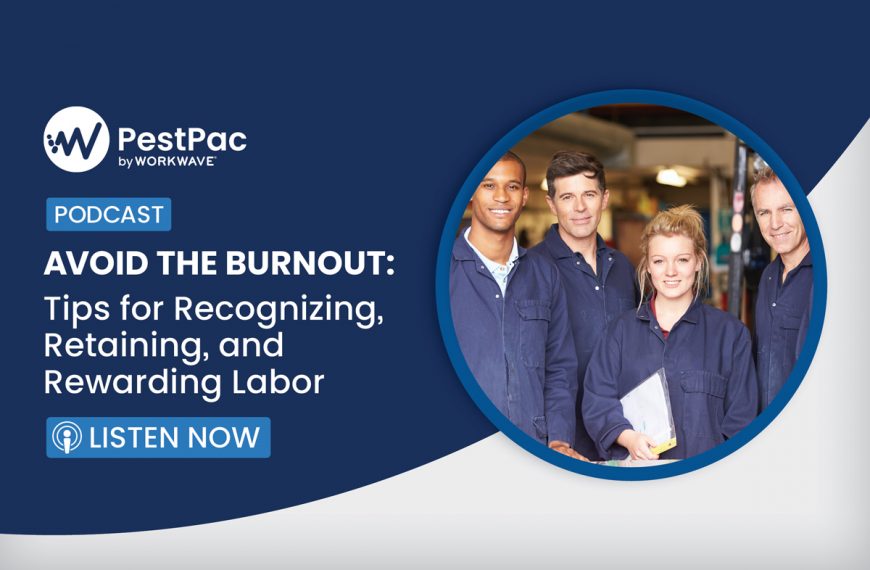 PestPac Presents: Avoid the Burnout — Tips for Recognizing, Retaining and Rewarding Labor